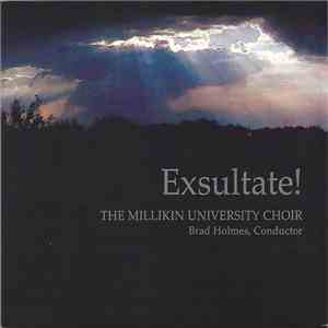 The Millikin University Choir, Brad Holmes - Exsultate! album flac