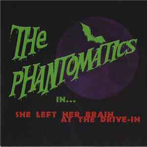 The Phantomatics - She Left Her Brain At the Drive-In album flac