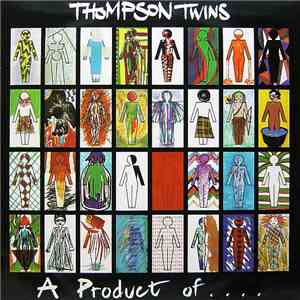 Thompson Twins - A Product Of... album flac