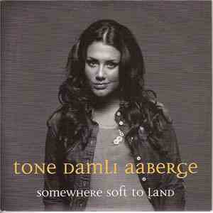 Tone Damli Aaberge - Somewhere Soft To Land album flac