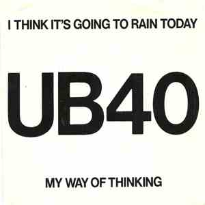 UB40 - I Think It's Going To Rain Today / My Way Of Thinking album flac
