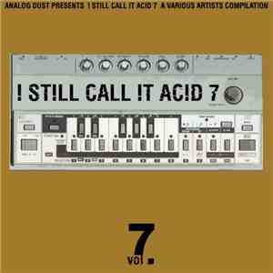 Various - ! Still Call !t Ac!d 7 album flac
