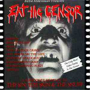 Various - Eat The Censor - A Hardcore Homage To The Sin, The Skin & The Snuff album flac