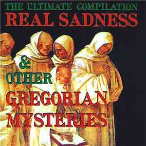 Various - Real Sadness & Other Gregorian Mysteries album flac
