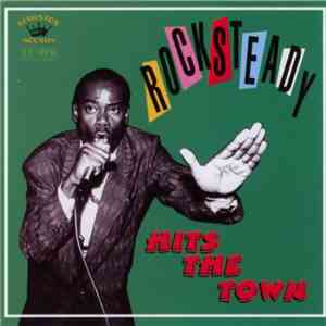 Various - Rocksteady Hits The Town album flac