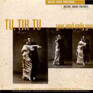 Various - Tu, Tik Tu... (Valsai, Tango, Fokstrotai) = You And Only You (Waltzes, Tangos And Foxtrots...) album flac