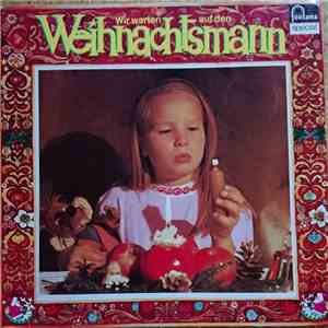Various - Wir Warten Auf Den Weihnachtsmann album flac