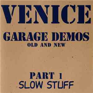 Venice  - Garage Demos Part 1 - Slow Stuff album flac