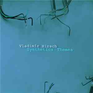 Vladimír Hirsch - Synthetics - Themes album flac