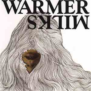 Warmer Milks - Margaret Is Blind album flac