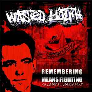 Wasted Youth  - Remembering Means Fighting album flac