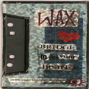 Wax  - Bridge To Your Heart album flac