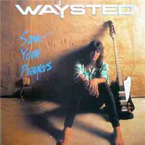 Waysted - Save Your Prayers album flac