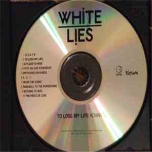 White Lies  - To Lose My Life Advance album flac