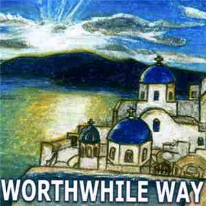 Worthwhile Way - Worthwhile Way album flac