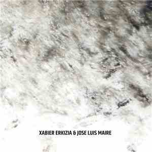 Xabier Erkizia & J.L. Maire - Xabier Erkizia & Jose Luis MAire album flac