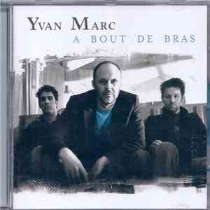 Yvan Marc - A Bout De Bras album flac