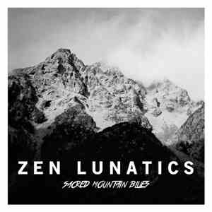 Zen Lunatics  - Sacred Mountain Blues album flac