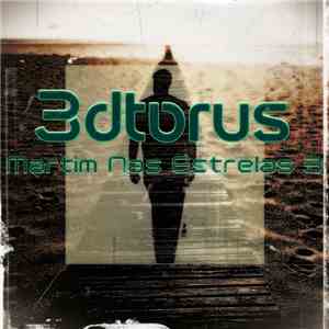 3dtorus - Martim Nas Estrelas 3 (Como Recordacao) album flac