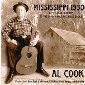 Al Cook  - Mississippi 1930 - A Private Journey To The Land Where The Blues Began album flac