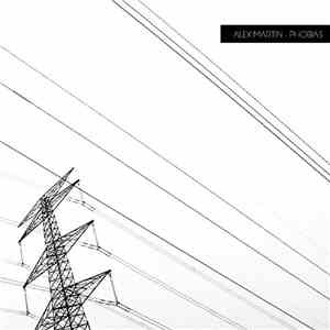 Alex Martin - Phobias album flac