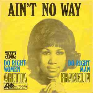 Aretha Franklin - Ain't No Way / Do Right Woman - Do Right Man album flac