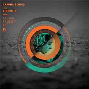 Arjuna Schiks Feat. Einmusik - Dansen Fransen EP album flac