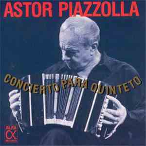 Astor Piazzolla - Concierto Para Quinteto album flac