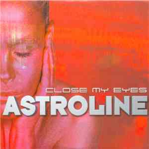 Astroline - Close My Eyes album flac
