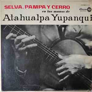 Atahualpa Yupanqui - Selva, Pampa Y Cerro album flac
