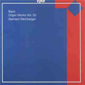 Bach, Gerhard Weinberger - Organ Works Vol. 20 album flac