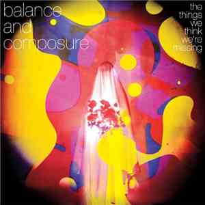 Balance And Composure - The Things We Think We're Missing album flac