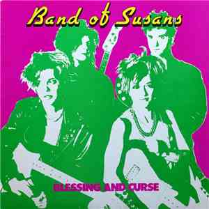 Band Of Susans - Blessing And Curse album flac