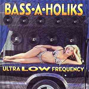 Bass A Holiks - Ultra Low Frequency album flac