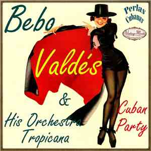 Bebo Valdés And His Orchestra Tropicana - Cuban Party album flac