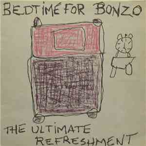 Bedtime For Bonzo - The Ultimate Refreshment album flac