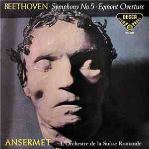 Beethoven, Ansermet, L'Orchestre De La Suisse Romande - Symphony No. 5 ∙ Egmont Overture album flac