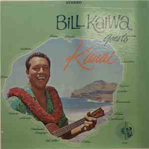 Bill Kaiwa - Bill Kaiwa Goes To Kauai album flac