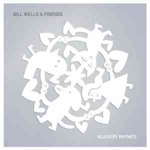 Bill Wells & Friends - Nursery Rhymes album flac