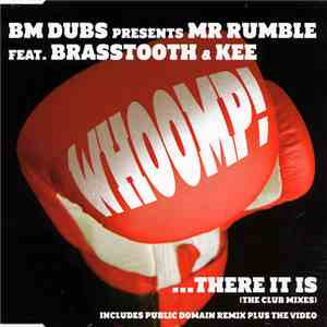 BM Dubs Presents Mr Rumble Feat. Brasstooth & Kee - Whoomp! ...There It Is (The Club Mixes) album flac