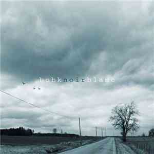 Bob K - Noir Blanc album flac