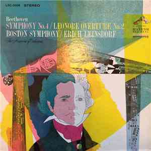 Boston Symphony Orchestra, Erich Leinsdorf - Beethoven - Symphony No. 4, Leonore Overture No. 2 album flac