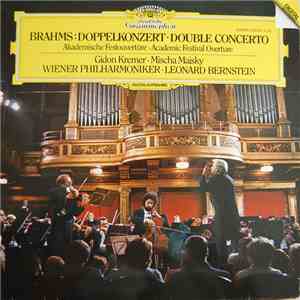 Brahms - Gidon Kremer · Mischa Maisky - Wiener Philharmoniker · Leonard Bernstein - Doppelkonzert · Double Concerto / Akademische Festouvertüre · Academic Festival Overture album flac