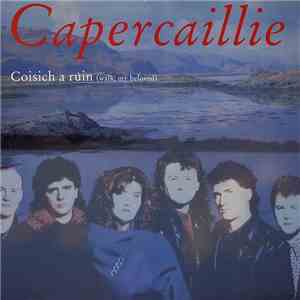 Capercaillie - Coisich A Ruin (Walk My Beloved) album flac