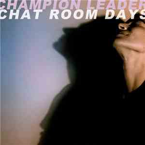 Champion Leader - Chat Room album flac