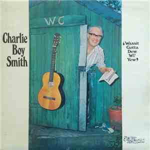 Charlie Boy Smith  - Wassit Gotta Dew Wi' Yew album flac