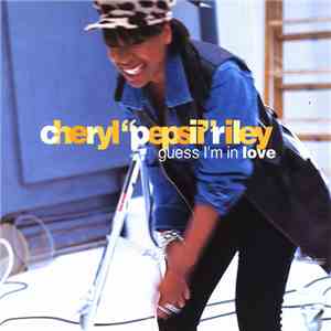 Cheryl "Pepsii" Riley - Guess I'm In Love album flac