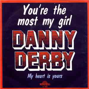 Danny Derby - You're The Most My Girl album flac