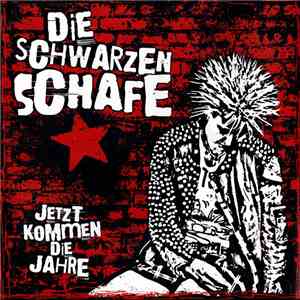 Die Schwarzen Schafe - Jetzt Kommen Die Jahre album flac