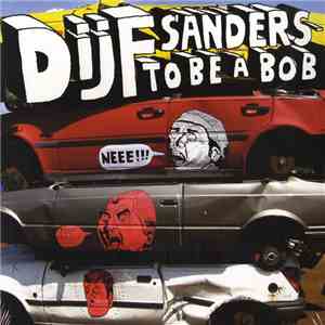 Dijf Sanders - To Be A Bob album flac